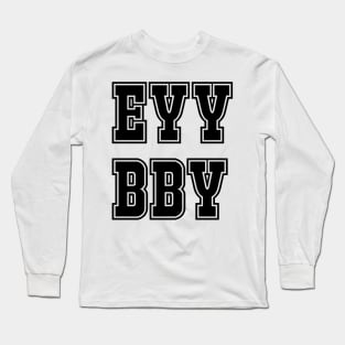 EYY BBY Long Sleeve T-Shirt